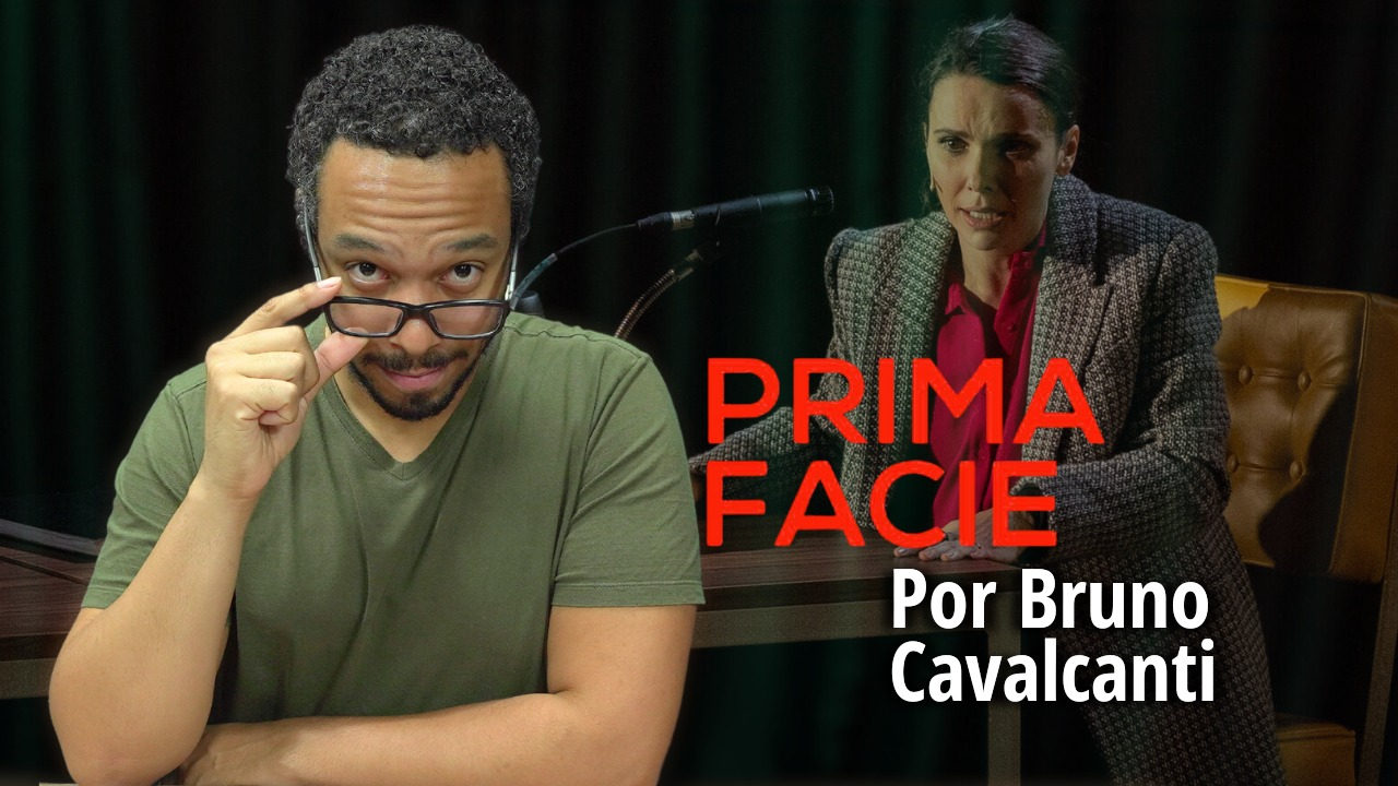 ”PRIMA FACIE com Débora Falabella” por Bruno Cavalcanti - Crítica