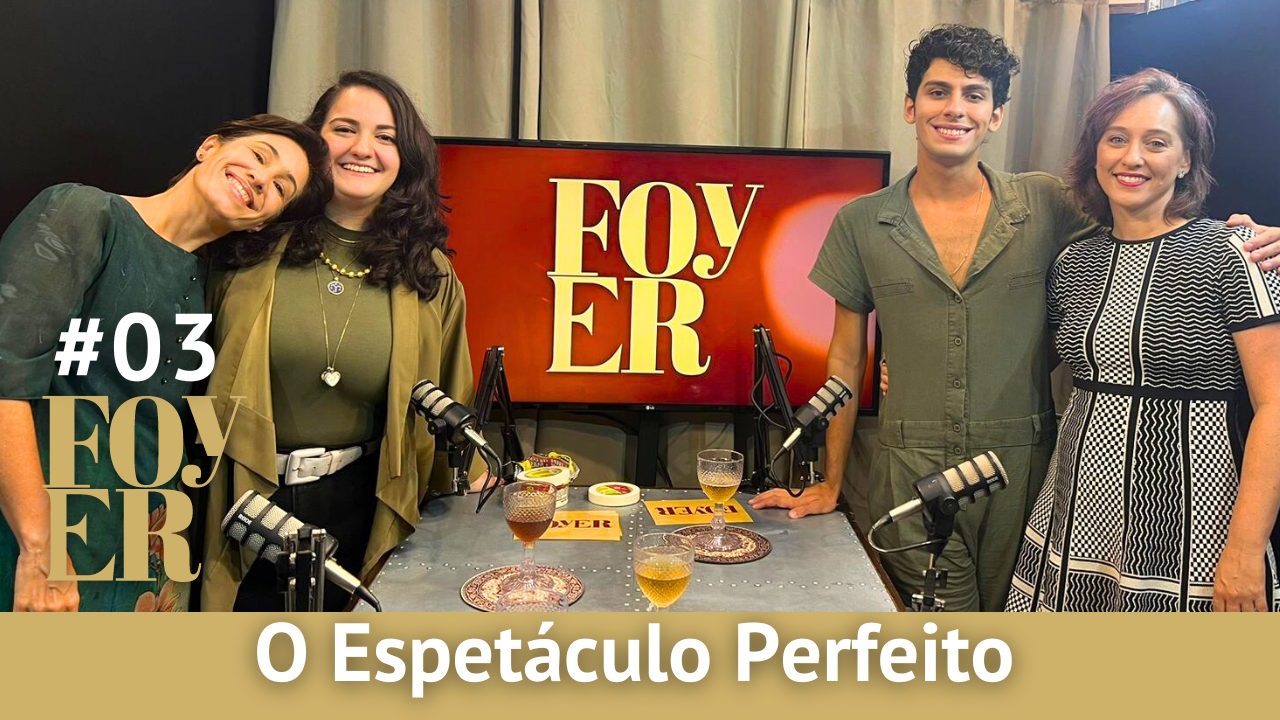 O espetáculo perfeito com Dinah Feldman e Nicole Cordery #Foyer 3