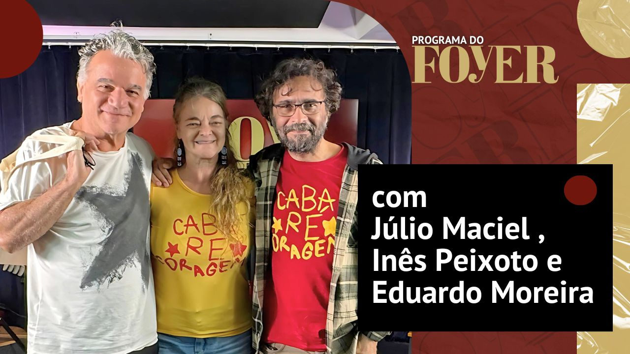 Júlio Maciel, Inês Peixoto e Eduardo Moreira - Grupo Galpão