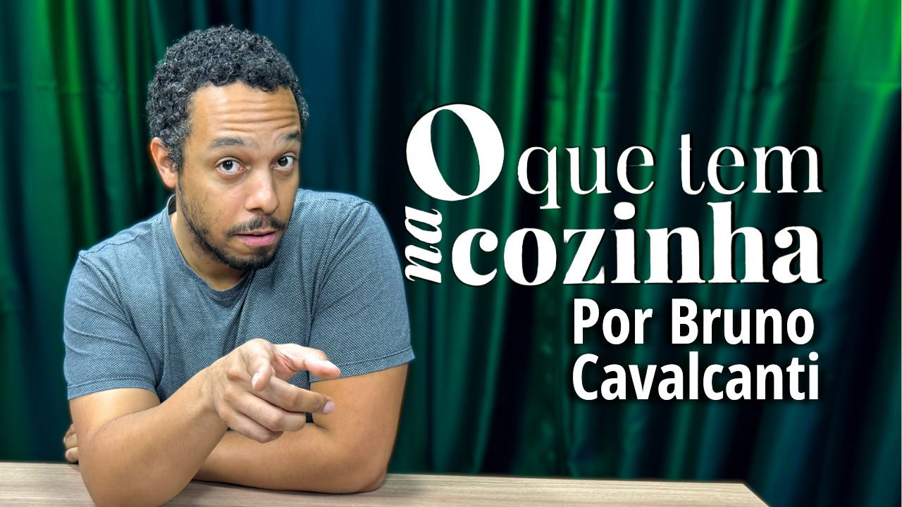 ”O que tem na Cozinha” por Bruno Cavalcanti - Crítica