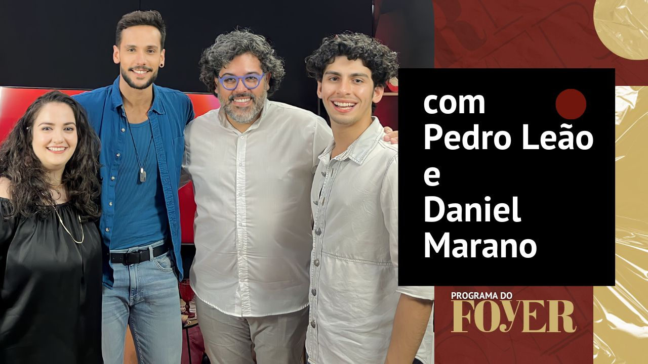 Pedro Leão e Daniel Marano - Programa do Foyer