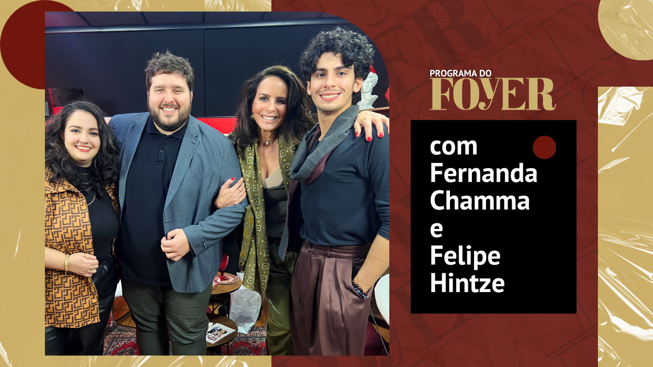 Fernanda Chamma e Felipe Hintze - Programa do Foyer