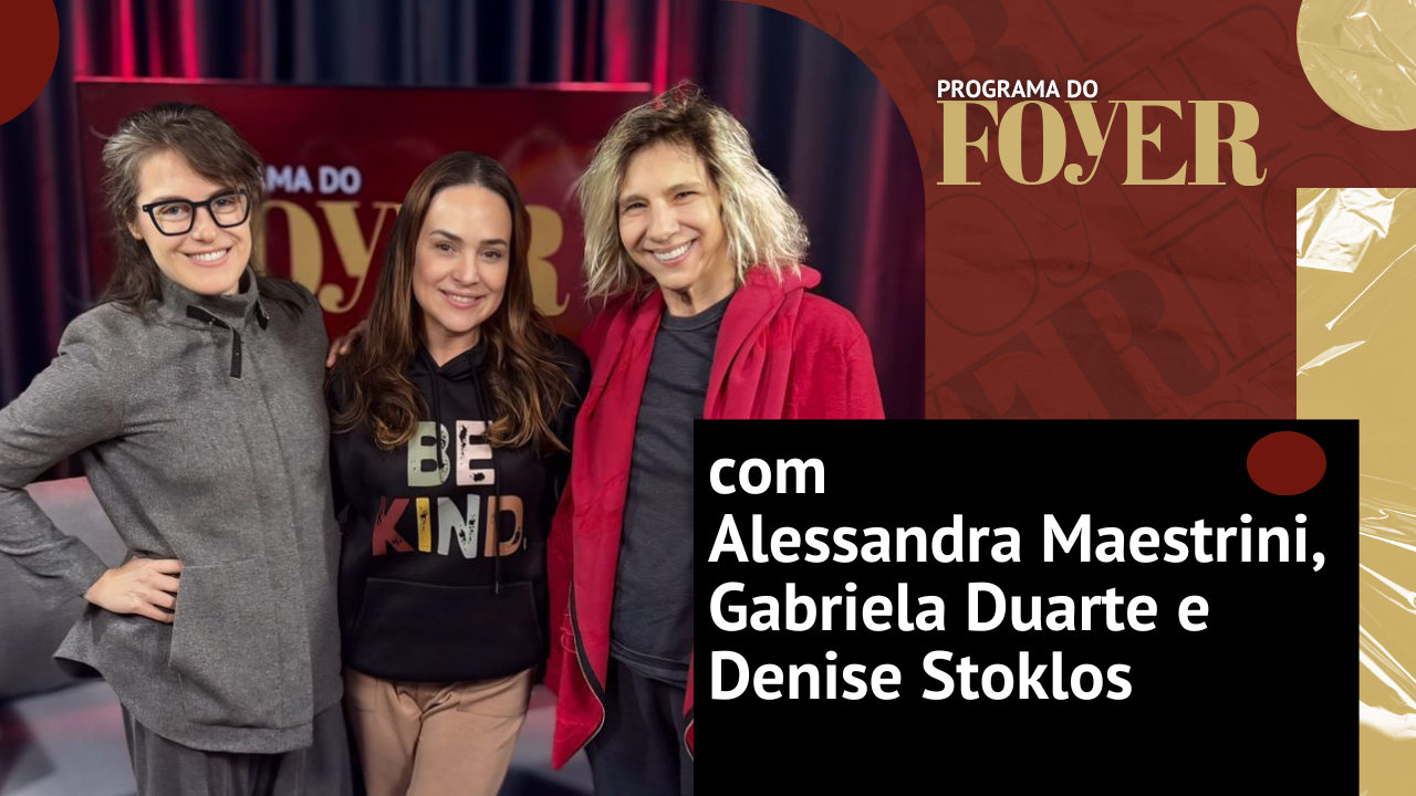Com Gabriela Duarte, Alessandra Maestrini e Denise Stoklos - O Papel de Parede Amarelo e Eu - Foyer