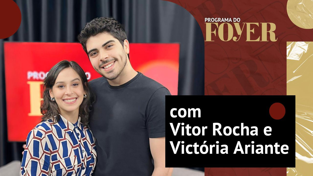 Vitor Rocha e Victória Ariante - Programa do Foyer