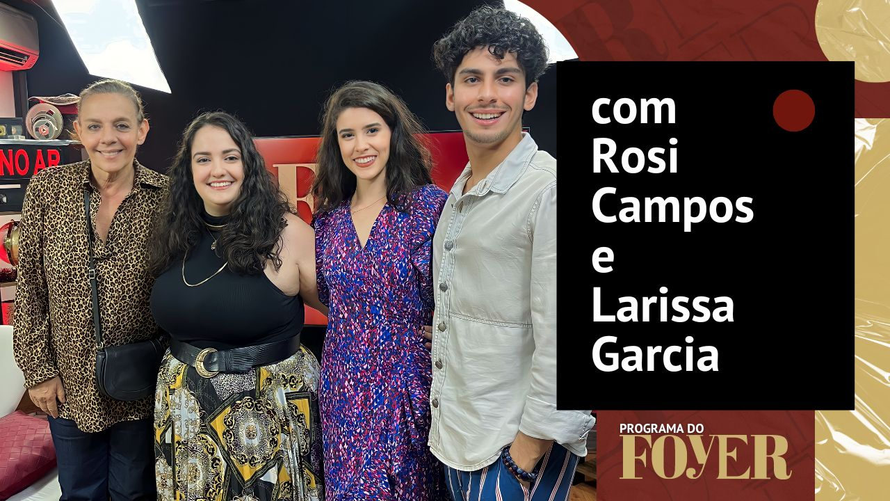 Rosi Campos e Larissa Garcia - Programa do Foyer