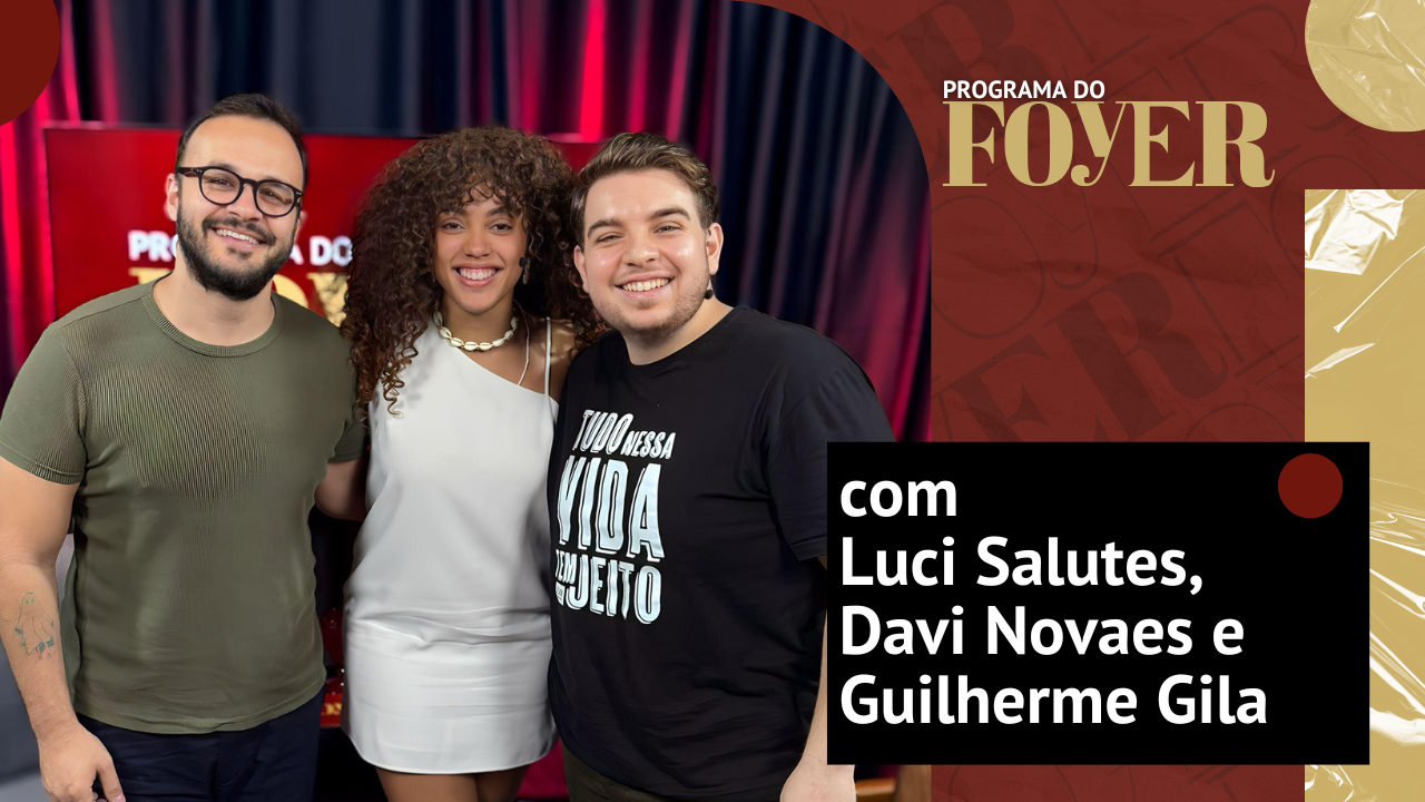 Imagem: Luci Salutes, Davi Novaes e Guilherme Gila