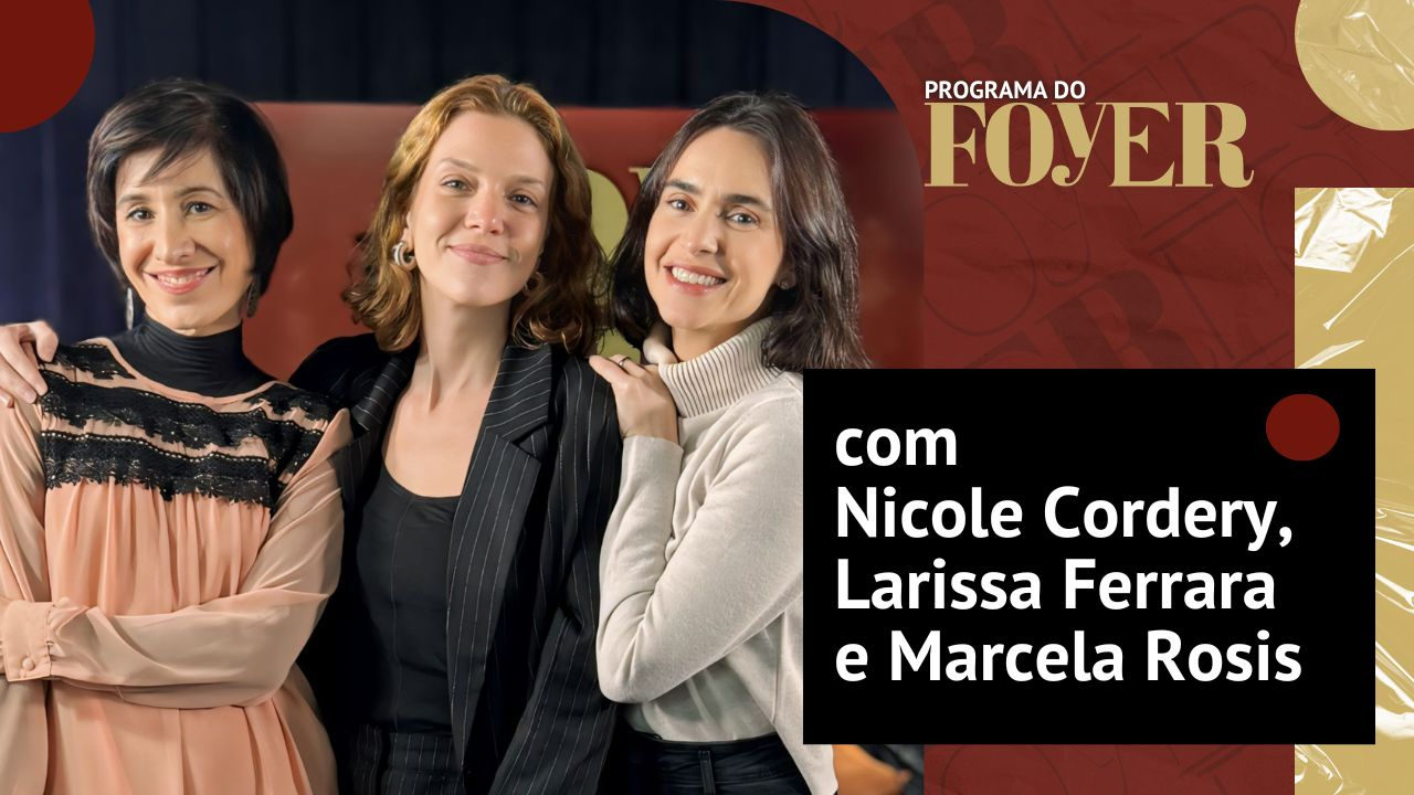 Nicole Cordery, Larissa Ferrara e Marcela Rosis - Corda Bamba - Programa do Foyer #49