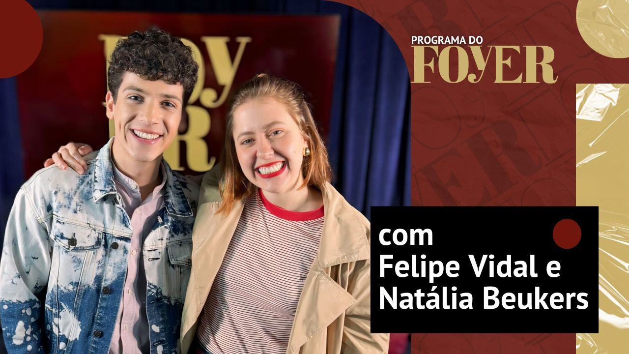 Felipe Vidal e Natália Beukers- Jornalismo Cultural - Programa do Foyer #54