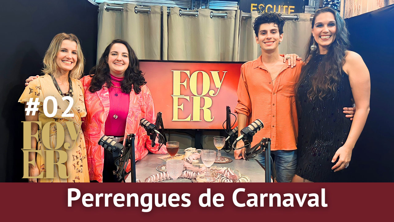 Perrengues de Carnaval com Anna Cecília Junqueira e Paula Flaibann #Foyer 2
