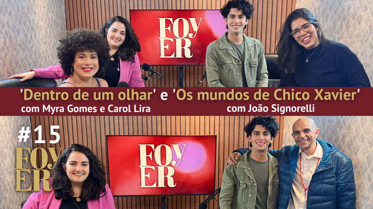 “Dentro de um olhar” e “Os mundos de Chico Xavier” - Foyer#15