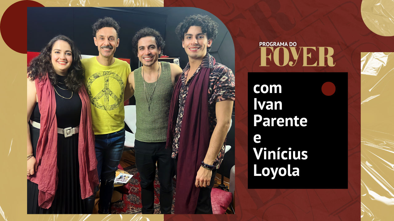 Ivan Parente e Vinicius Loyola - Programa do Foyer