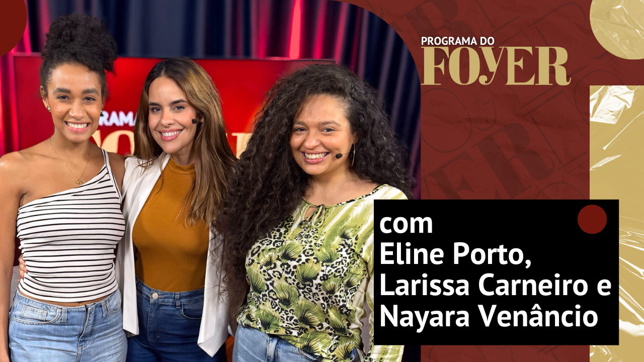 Imagem: Eline Porto, Larissa Carneiro e Nayara Venâncio